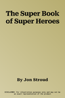 The Super Book of Super Heroes