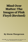 Mind Over Matter: The Images of Pink Floyd (Revised)