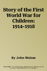 Story of the First World War for Children: 1914-1918