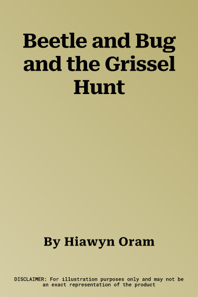 Beetle and Bug and the Grissel Hunt