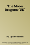 The Moon Dragons (UK)