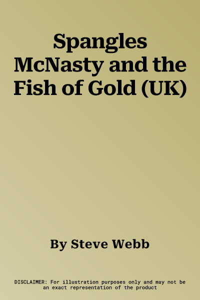 Spangles McNasty and the Fish of Gold (UK)