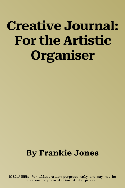 Creative Journal: For the Artistic Organiser