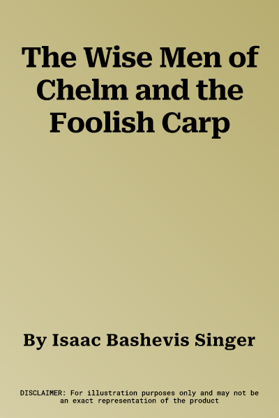 The Wise Men of Chelm and the Foolish Carp