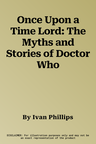 Once Upon a Time Lord: The Myths and Stories of Doctor Who