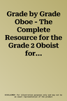 Grade by Grade Oboe - The Complete Resource for the Grade 2 Oboist for Oboe and Piano Book with Online Audio