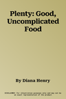 Plenty: Good, Uncomplicated Food