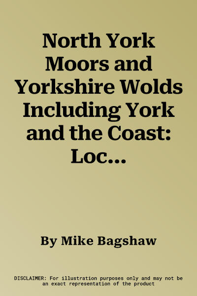 North York Moors and Yorkshire Wolds Including York and the Coast: Local, Characterful Guides to Britain's Special Places