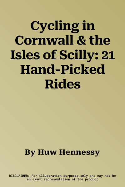 Cycling in Cornwall & the Isles of Scilly: 21 Hand-Picked Rides