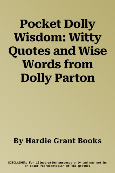 Pocket Dolly Wisdom: Witty Quotes and Wise Words from Dolly Parton