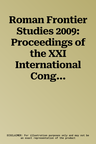 Roman Frontier Studies 2009: Proceedings of the XXI International Congress of Roman Frontier Studies (Limes Congress) Held at Newcastle Upon Tyne i