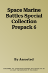 Space Marine Battles Special Collection Prepack 6