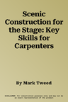 Scenic Construction for the Stage: Key Skills for Carpenters