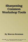 Sharpening Common Workshop Tools