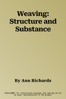 Weaving: Structure and Substance