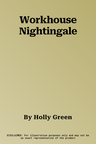 Workhouse Nightingale