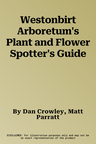 Westonbirt Arboretum's Plant and Flower Spotter's Guide