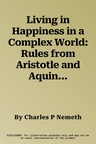 Living in Happiness in a Complex World: Rules from Aristotle and Aquinas