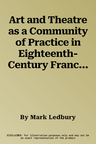 Art and Theatre as a Community of Practice in Eighteenth-Century France