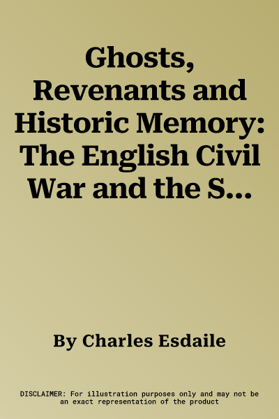 Ghosts, Revenants and Historic Memory: The English Civil War and the Supernatural