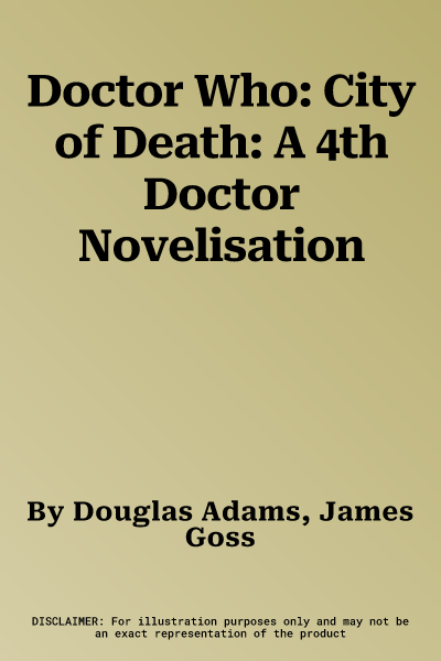 Doctor Who: City of Death: A 4th Doctor Novelisation