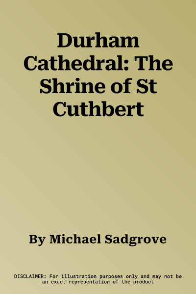 Durham Cathedral: The Shrine of St Cuthbert