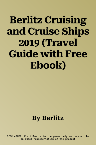 Berlitz Cruising and Cruise Ships 2019 (Travel Guide with Free Ebook)