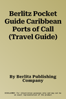 Berlitz Pocket Guide Caribbean Ports of Call (Travel Guide)