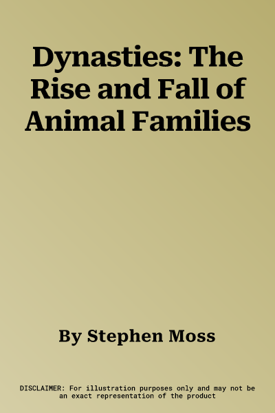 Dynasties: The Rise and Fall of Animal Families