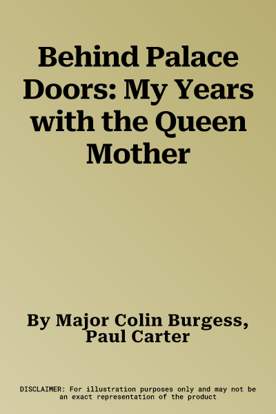 Behind Palace Doors: My Years with the Queen Mother