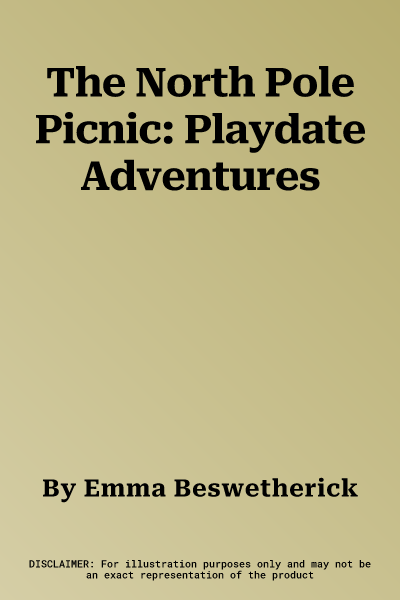 The North Pole Picnic: Playdate Adventures