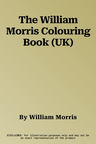 The William Morris Colouring Book (UK)