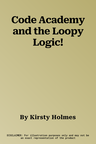 Code Academy and the Loopy Logic!