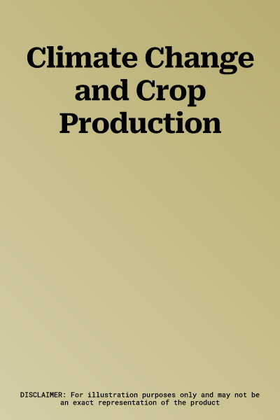 Climate Change and Crop Production