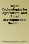 Digital Technologies for Agricultural and Rural Development in the Global South