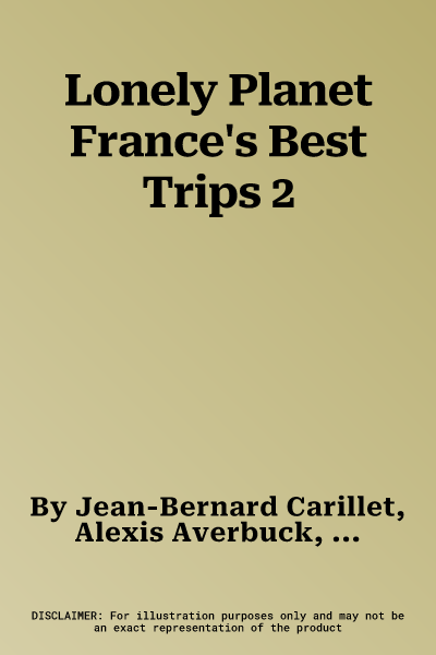 Lonely Planet France's Best Trips 2