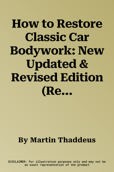 How to Restore Classic Car Bodywork: New Updated & Revised Edition (Revised)