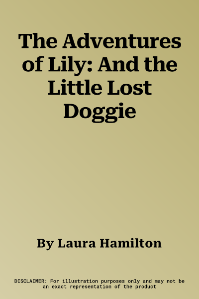 The Adventures of Lily: And the Little Lost Doggie