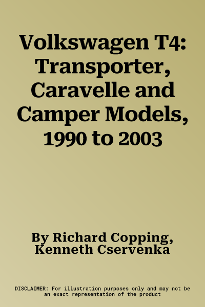 Volkswagen T4: Transporter, Caravelle and Camper Models, 1990 to 2003