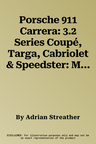 Porsche 911 Carrera: 3.2 Series Coupé, Targa, Cabriolet & Speedster: Model Years 1984 to 1989