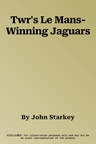 Twr's Le Mans-Winning Jaguars