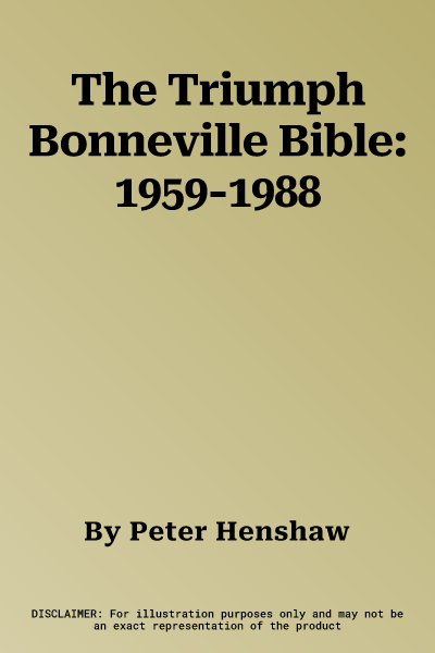 The Triumph Bonneville Bible: 1959-1988