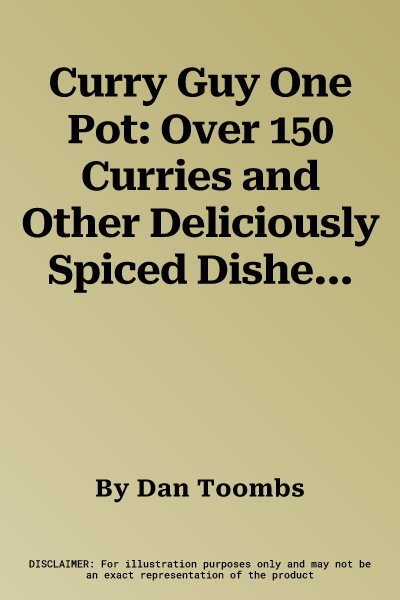 Curry Guy One Pot: Over 150 Curries and Other Deliciously Spiced Dishes from Around the World