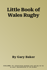 Little Book of Wales Rugby