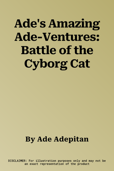 Ade's Amazing Ade-Ventures: Battle of the Cyborg Cat