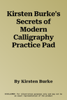 Kirsten Burke's Secrets of Modern Calligraphy Practice Pad