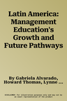 Latin America: Management Education's Growth and Future Pathways