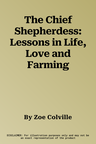 The Chief Shepherdess: Lessons in Life, Love and Farming