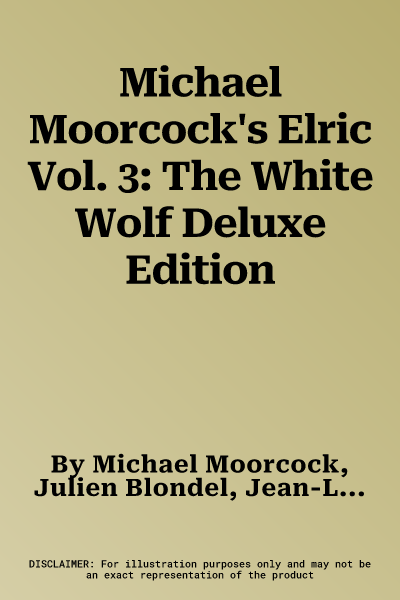 Michael Moorcock's Elric Vol. 3: The White Wolf Deluxe Edition