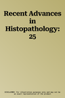 Recent Advances in Histopathology: 25